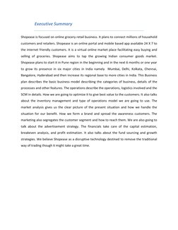 Executive Summary  
Shopease is focused on online grocery retail business. It plans to connect millions of household 
custome