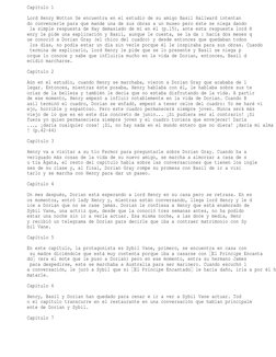 Capítulo 1
Lord Henry Wotton Se encuentra en el estudio de su amigo Basil Hallward intentan
do convencerle para que mande una