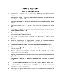 PRICING DECISIONS
TRUE-FALSE STATEMENTS
1.
In most cases, a company sets the price instead of it being set by the competitive
