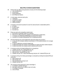 MULTIPLE CHOICE QUESTIONS
26.
Factors that can affect pricing decisions include all of the following except
a.
cost considera