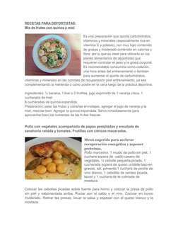 RECETAS PARA DEPORTISTAS:
Mix de frutas con quinoa y miel
Es una preparación que aporta carbohidratos, 
vitaminas y minerales