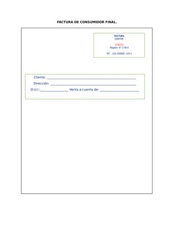 FACTURA DE CONSUMIDOR FINAL.
P & G, S.A. DE C.V.
Actividades de impresión y venta de otros productos.
Final 17 Av. Sur entrad