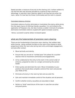 Speed provides a measure of security to the clearing unit. It allows soldiers to
use the first few vital seconds provided by