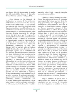 PSICOLOGÍA AMBIENTAL
4
que hacen difícil la instauración de estilos 
de vida sustentables (Gaspar de Carvalho, 
Palma-Oliveir