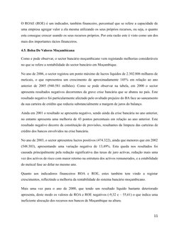 O ROAE (ROE) é um indicador, também financeiro, percentual que se refere a capacidade de
uma empresa agregar valor a ela mesm