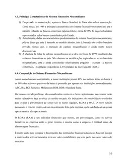 4.3. Principal Característica do Sistema Financeiro Moçambicano
1) Do período da colonização, apenas o Banco Standard & Totta