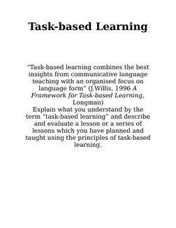 Task-based Learning
“Task-based learning combines the best
insights from communicative language
teaching with an organised fo