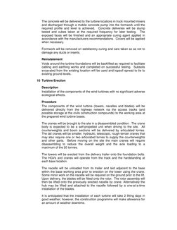 The concrete will be delivered to the turbine locations in truck mounted mixers 
and discharged through a mobile concrete pum