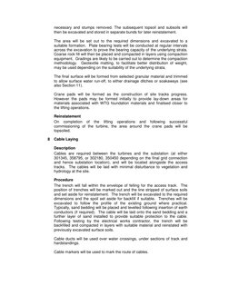 necessary and stumps removed. The subsequent topsoil and subsoils will 
then be excavated and stored in separate bunds for la