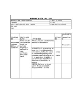 PLANIFICACIÓN DE CLASE
ASIGNATURA: Educacion Fisica 
CURSO: 6º basico
UNIDAD:
FECHA:
PROFESOR: Gustavo flores cabrera 
DURACI