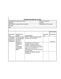 PLANIFICACIÓN DE CLASE
ASIGNATURA: Educacion Fisica 
CURSO: 6º basico 
UNIDAD:
FECHA:
PROFESOR: Gustavo Flores Cabrera 
DURAC
