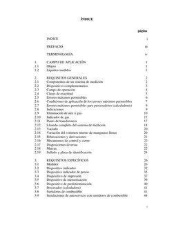 i
ÍNDICE
página
INDICE
i
PREFACIO
iii
TERMINOLOGÍA
iv
1.
CAMPO DE APLICACIÓN
1
1.1
Objeto
1
1.2
Líquidos medidos
1
2.
REQUISI