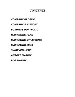 CONTENTS
COMPANY PROFILE
COMPANY’S HISTORY
BUSINESS PORTFOLIO
MARKETING PLAN
MARKETING STRATEGIES
MARKETING MIXS
SWOT ANALYSI