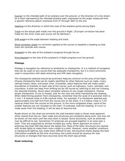 Course—is the intended path of an airplane over the ground; or the direction of a line drawn 
on a chart representing the int