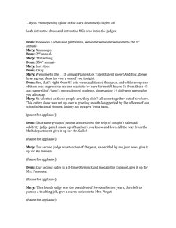 1. Ryan Prim opening (glow in the dark drummer)- Lights off
Leah intros the show and intros the MCs who intro the judges
Demi