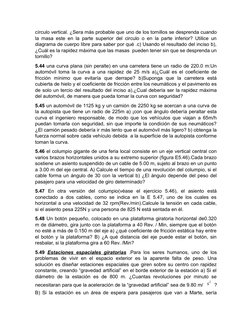 círculo vertical. ¿Sera más probable que uno de los tornillos se desprenda cuando
la masa este en la parte superior del circu