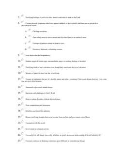 7. 
Terrifying feelings of guilt even after honest confession is made to the Lord. 
8. 
Certain physical symptoms which may a