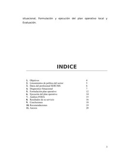situacional,  Formulación  y  ejecución  del  plan  operativo  local  y
Evaluación.
INDICE
1. Objetivos
4
2. Lineamientos de