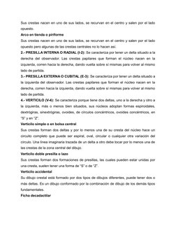 Sus crestas nacen en uno de sus lados, se recurvan en el centro y salen por el lado
opuesto.   
Arco en tienda o piriforme