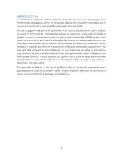 4 
 
INTRODUCCION 
Actualmente la educación, deben enfrentar el desafío del uso de las tecnologías como 
herramientas pedagóg