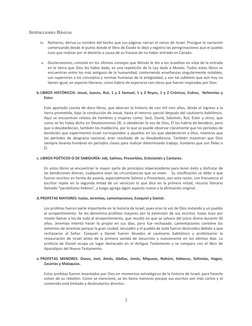 Instrucciones Básicas 
3 
 
 
iv. Números, deriva su nombre del hecho que sus páginas narran el censo de Israel. Prosigue la