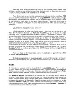 Para que aquel prodigioso futuro se acerque, está nuestra Ciencia. Quien haga 
del Azufre un Mercurio y del Mercurio un Rey R