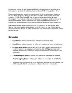 Por ejemplo, a pesar de que el sistema ISO con milímetro y gramo se utilizan en el 
texto, algunos ejercicios de práctica u