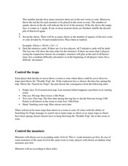 This number decides how many monsters there are in the new room or zone. Moreover, 
throw the red die for each monster to b