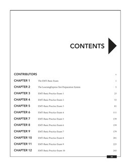 iii
Contents
Contributors	
	
v
Chapter 1	
The EMT-Basic Exam	
1
Chapter 2	
The LearningExpress Test Preparation System	
5
Cha
