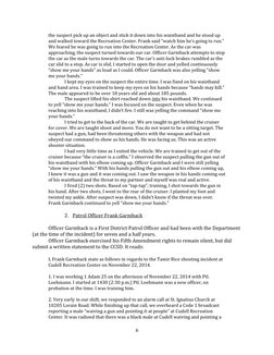6 
 
the suspect pick up an object and stick it down into his waistband and he stood up 
and walked toward the Recreation Cen