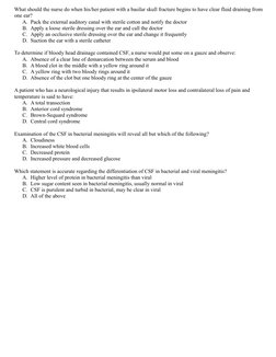What should the nurse do when his/her patient with a basilar skull fracture begins to have clear fluid draining from
one ear?
