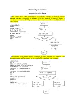 Estructuras lógicas selectivas SI
Problemas Selectivos Simples
1)  Un hombre desea saber cuanto dinero se genera por concepto