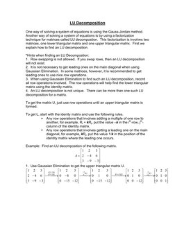 LU Decomposition 
 
One way of solving a system of equations is using the Gauss-Jordan method.  
Another way of solving a sys