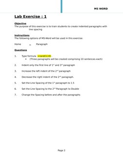 MS WORD 
Lab Exercise : 1
Objective
The purpose of this exercise is to train students to create indented paragraphs with 
lin