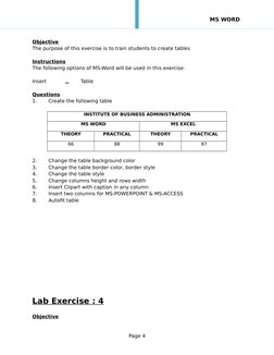 MS WORD 
Objective
The purpose of this exercise is to train students to create tables 
Instructions
The following options of