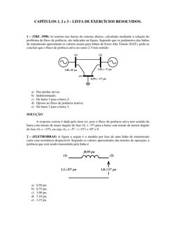 CAPÍTULOS 1, 2 e 3 – LISTA DE EXERCÍCIOS RESOLVIDOS. 
 
 
 
1 – (TRF, 1998) As tensões nas barras do sistema abaixo, calculad