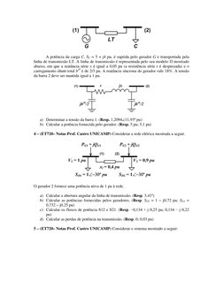A potência da carga C, SC = 5 + j4 pu, é suprida pelo gerador G e transportada pela 
linha de transmissão LT. A linha d