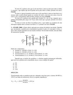 No item (b) a potência ativa que sai de uma barra e entra na outra para todas as linhas 
é a mesma, o que implica que não h