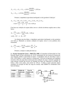 pu
j
MVA
MVA
j
X
X
X
X
T
T
T
T
20
,0
50
100
10
,0
4
3
2
1
=
×
=
=
=
=
 
(
)
pu
j
kV
MVA
j
X
X
LT
LT
20
,0
250
100
125
2
2
1
=