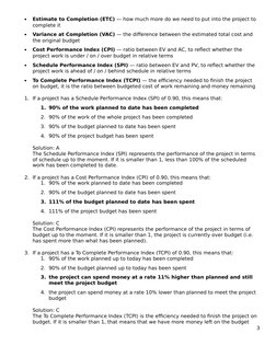 
Estimate to Completion (ETC) — how much more do we need to put into the project to 
complete it

Variance at Completion (V