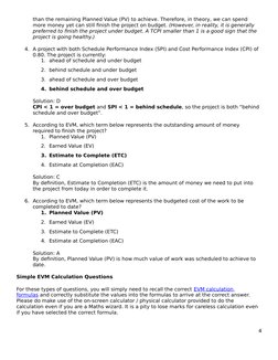 than the remaining Planned Value (PV) to achieve. Therefore, in theory, we can spend 
more money yet can still finish the pro