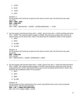 1. -$150
2. $150
3. -$167
4. $167
Solution: C
As the project will continue to spend at the same current rate, the formula to