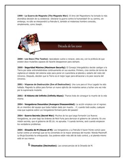 1999 - La Guerra de Magneto (The Magneto War): El Amo del Magnetismo ha tomado la más 
dramática decisión de su existencia: ¡