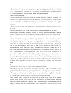 —Es evidente —les dijo el sabio a los reyes— que vuestra preocupación deviene del mal
trance vivido hace veinte años, cuando