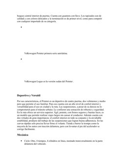 boqueo central interior de puertas. Cuenta con guantera con llave. Los tapizados son de 
calidad y con colores delicados y la