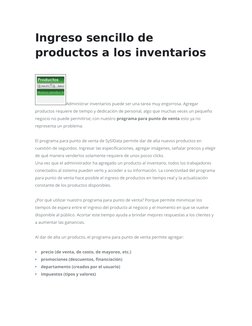 Ingreso sencillo de 
productos a los inventarios 
Administrar inventarios puede ser una tarea muy engorrosa. Agregar 
product