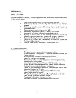 REFERENCES
BASIC TEXT BOOK:
The Management of Training, a handbook for training and development personnel by Calvin
P. Otto &