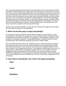 The criminalist brings evidence back to the laboratory where examinations will be 
conducted. Interpretations are made about