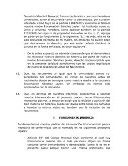 Demetrio Mendivil Berrocal, fuimos declarados como sus herederos
universales, tanto el recurrente como la demandada, por suce