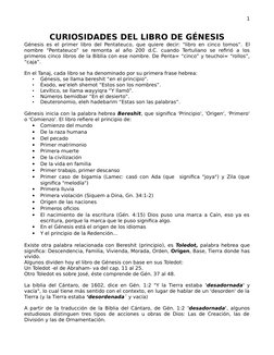 1
CURIOSIDADES DEL LIBRO DE GÉNESIS
Génesis es el primer libro del Pentateuco, que quiere decir: "libro en cinco tomos“.  El